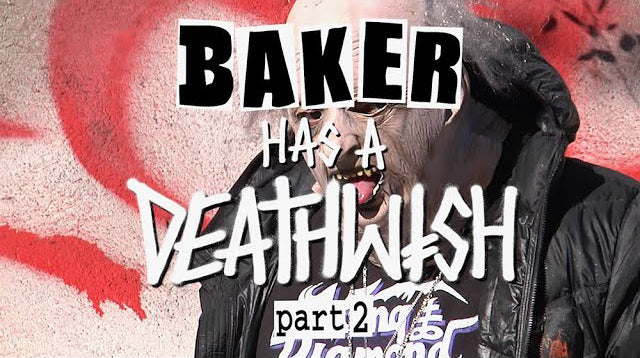 BAKER HAS A DEATHWISH PART 2!