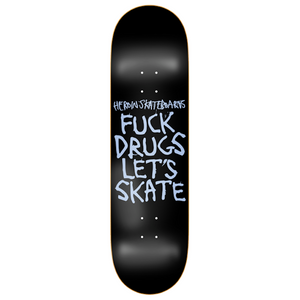 Heroin Skateboards F**k Drugs Skateboard Deck 8.75"