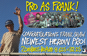 Heroin Skateboards Frank Shaw ‘Zombies’ Skateboard Deck 8.625″